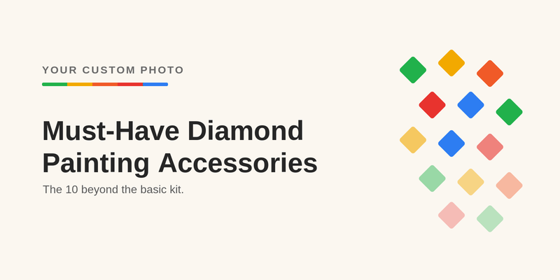 Must-have diamond painting accessories - Your Custom Photo