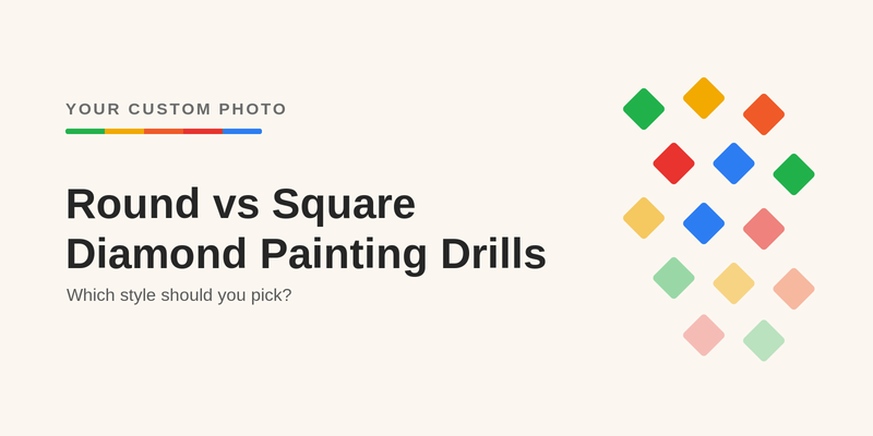 Round vs square diamond painting drills - Your Custom Photo